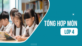 Lớp 4 - Tổng hợp môn 